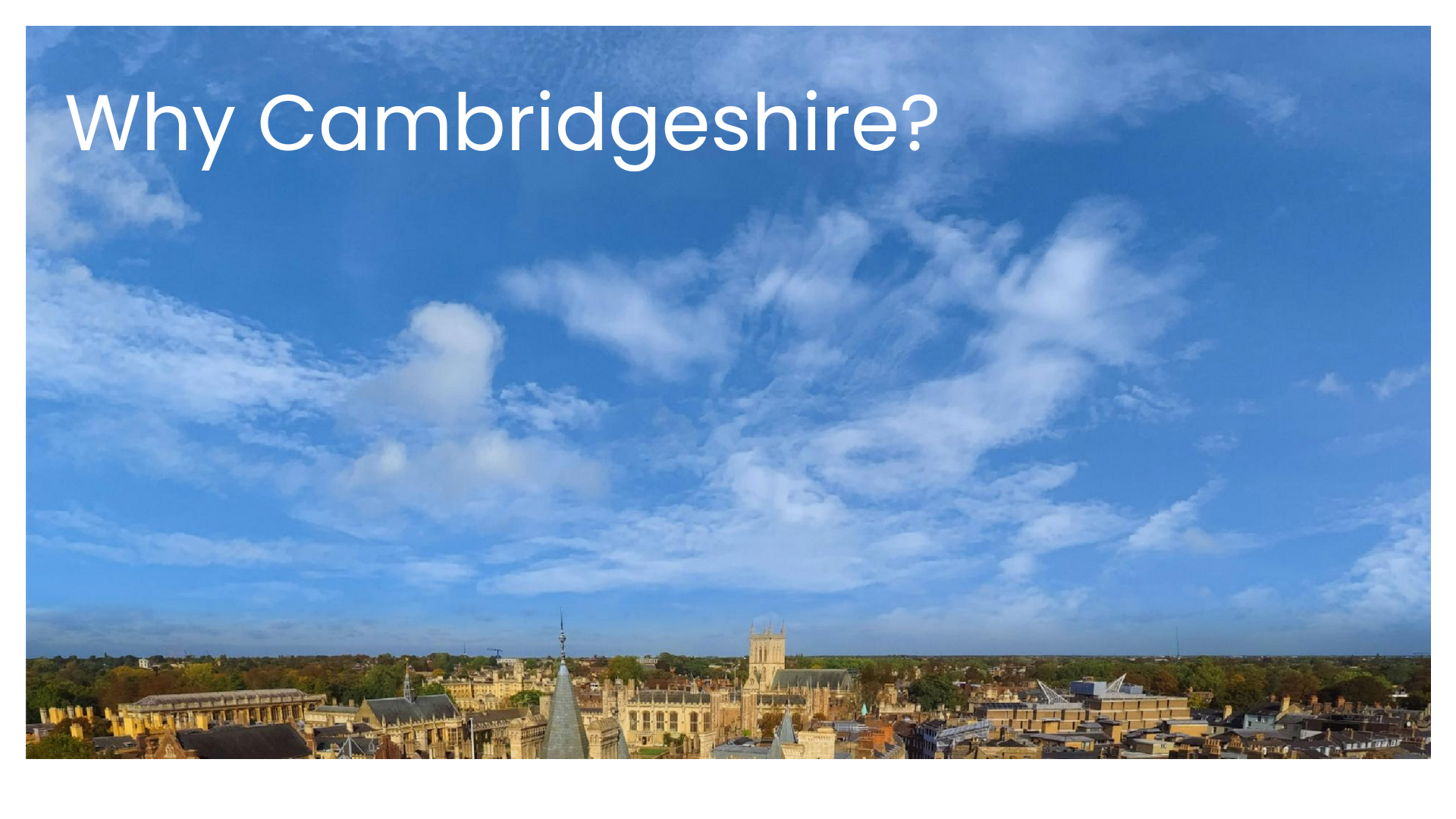 Why Cambridgeshire - Aerial view of Cambridge skyline showcasing historic architecture and innovation hub