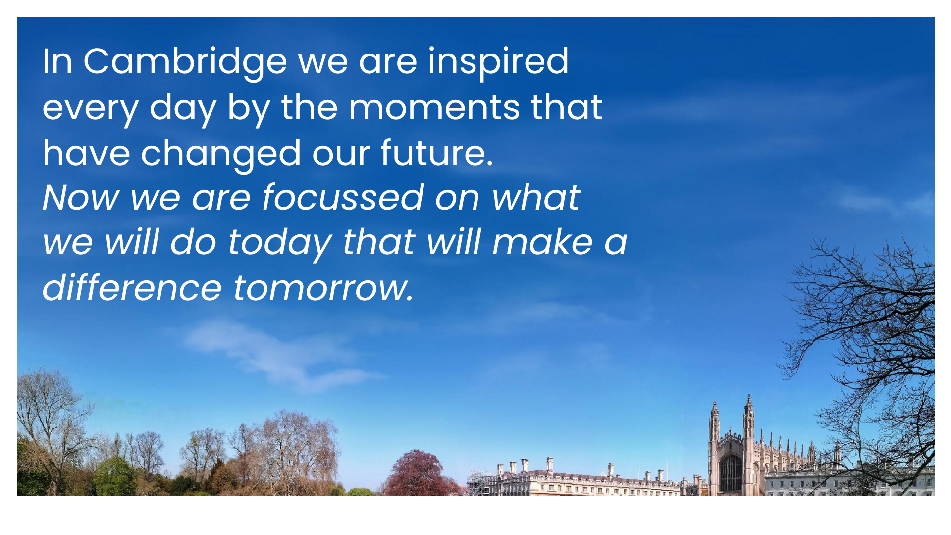 In Cambridge we are inspired every day - historic Cambridge skyline with King's College Chapel
